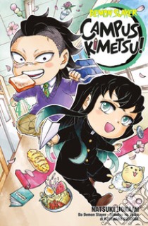 Demon slayer. Campus kimetsu!. Vol. 4 libro di Gotouge Koyoharu; Natsuki Hokami