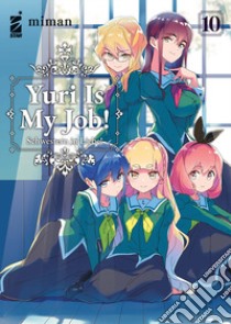 Yuri is my job!. Vol. 10 libro di Miman