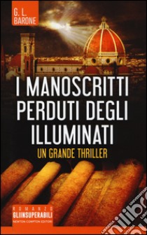 I manoscritti perduti degli illuminati libro di Barone G. L.