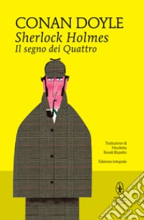 Il segno dei quattro. Sherlock Holmes. Ediz. integrale libro di Doyle Arthur Conan