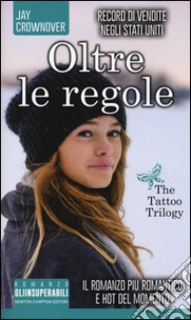 Oltre le regole. The tattoo trilogy libro di Crownover Jay