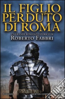 Il figlio perduto di Roma libro di Fabbri Roberto