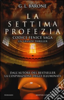 La settima profezia. Codice Fenice saga. Vol. 1 libro di Barone G. L.