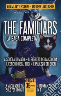 The Familiars: A scuola di magia-Il segreto della corona-Il cerchio degli eroi-Il palazzo dei sogni libro di Epstein Adam Jay; Jacobson Andrew