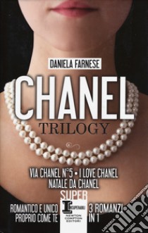 Chanel trilogy: Via Chanel n°5-I love Chanel-Natale da Chanel libro di Farnese Daniela