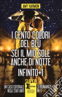 I cento colori del blu-Sei il mio sole anche di notte-Infinito + 1 libro di Harmon Amy