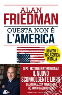 Questa non è l'America libro di Friedman Alan