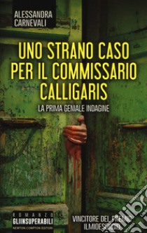 Uno strano caso per il commissario Calligaris libro di Carnevali Alessandra