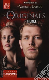 The rise. The originals libro di Plec Julie