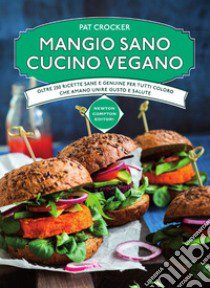 Mangio sano cucino vegano libro di Crocker Pat