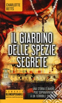 Il giardino delle spezie segrete libro di Betts Charlotte