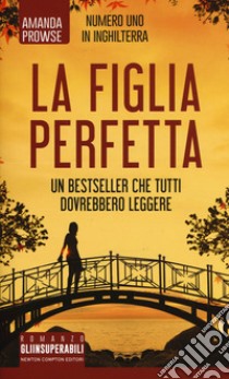 La figlia perfetta libro di Prowse Amanda