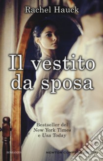 Il vestito da sposa libro di Hauck Rachel