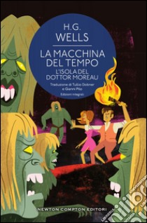 La macchina del tempo-L'isola del dottor Moreau. Ediz. integrale libro di Wells Herbert G.