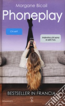 Phoneplay libro di Bicail Morgane