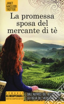 La promessa sposa del mercante di tè libro di MacLeod Trotter Janet