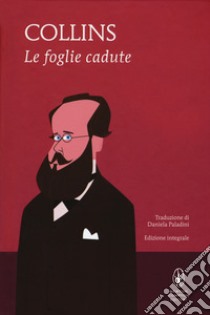 Le foglie cadute libro di Collins Wilkie