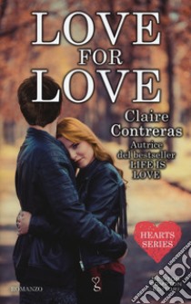 Love for love. Hearts series libro di Contreras Claire