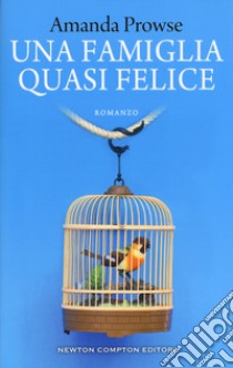 Una famiglia quasi felice libro di Prowse Amanda