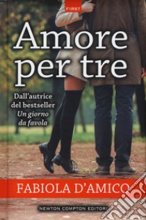 Amore per tre libro di D'Amico Fabiola