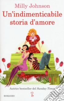 Un'indimenticabile storia d'amore libro di Johnson Milly