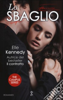 Lo sbaglio. The campus series libro di Kennedy Elle