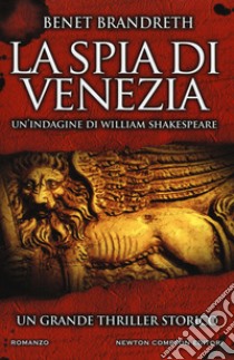 La spia di Venezia. Un'indagine di William Shakespeare libro di Brandreth Benet