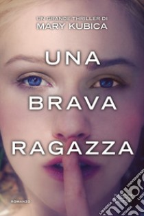 Una brava ragazza libro di Kubica Mary