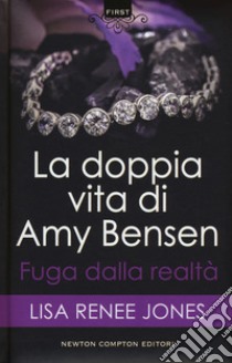 Fuga dalla realtà. La doppia vita di Amy Bensen libro di Jones Lisa Renée