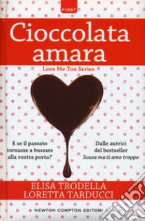 Cioccolata amara libro di Trodella Elisa; Tarducci Loretta