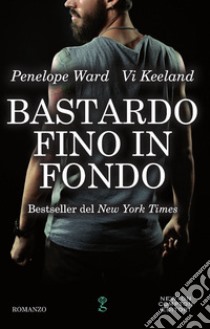 Bastardo fino in fondo libro di Ward Penelope; Keeland Vi