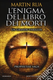 L'enigma del libro dei morti. Prophetiae saga libro di Rua Martin