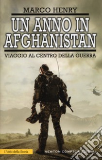 Un anno in Afghanistan. Viaggio al centro della guerra libro di Henry Marco