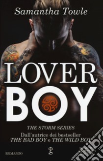 Lover boy. The Storm series libro di Towle Samantha