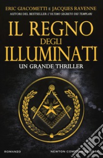 Il regno degli illuminati libro di Giacometti Eric; Ravenne Jacques