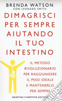 Dimagrisci per sempre aiutando il tuo intestino libro di Watson Brenda; Smith Leonard