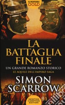 La battaglia finale libro di Scarrow Simon