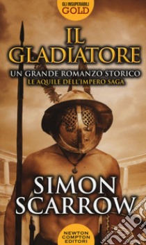 Il gladiatore libro di Scarrow Simon