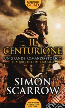 Il centurione libro di Scarrow Simon