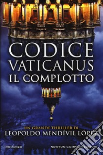 Codice vaticanus. Il complotto libro di Mendívil López Leopoldo