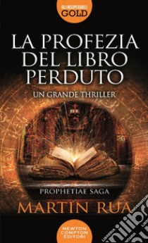 La profezia del libro perduto. Prophetiae saga libro di Rua Martin