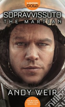 Sopravvissuto. The martian libro di Weir Andy