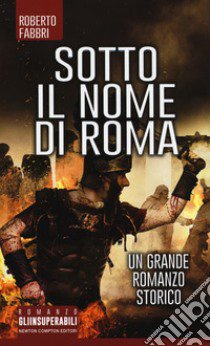 Sotto il nome di Roma libro di Fabbri Roberto