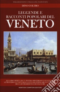 Leggende e racconti popolari del Veneto libro di Coltro Dino