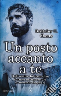 Un posto accanto a te libro di Cherry Brittainy C.