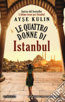 Le quattro donne di Istanbul libro di Kulin Ayse