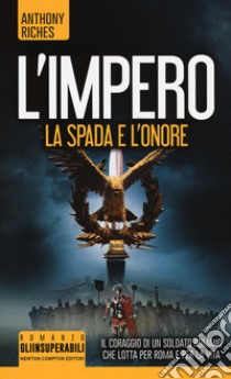 La spada e l'onore. L'impero libro di Riches Anthony