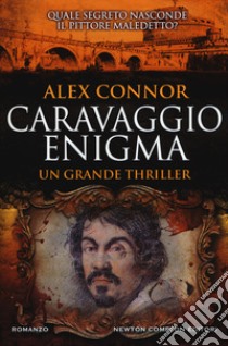 Caravaggio enigma libro di Connor Alex