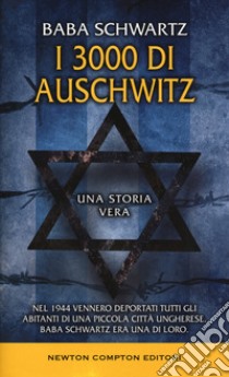 I 3000 di Auschwitz libro di Schwartz Baba