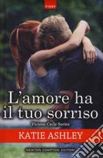 L'amore ha il tuo sorriso. Vicious cycle series libro di Ashley Katie